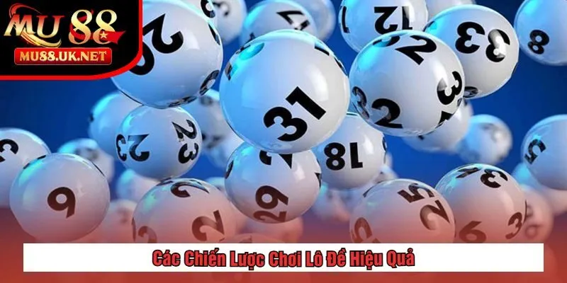Lô Đề Là Gì? Giải Thích Chi Tiết & Cách Chơi Hiệu Quả 3 Các Chiến Lược Chơi Lô Đề Hiệu Quả