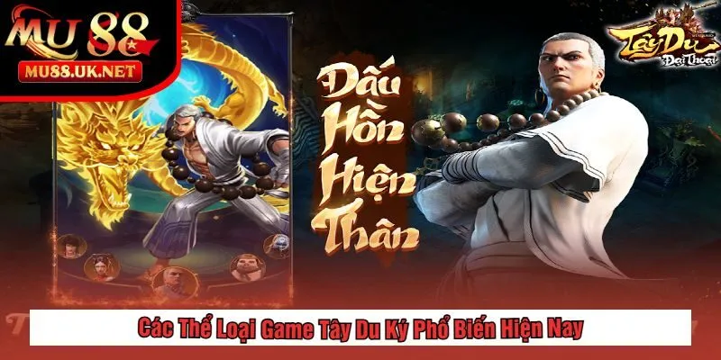Các Thể Loại Game Tây Du Ký Phổ Biến Hiện Nay