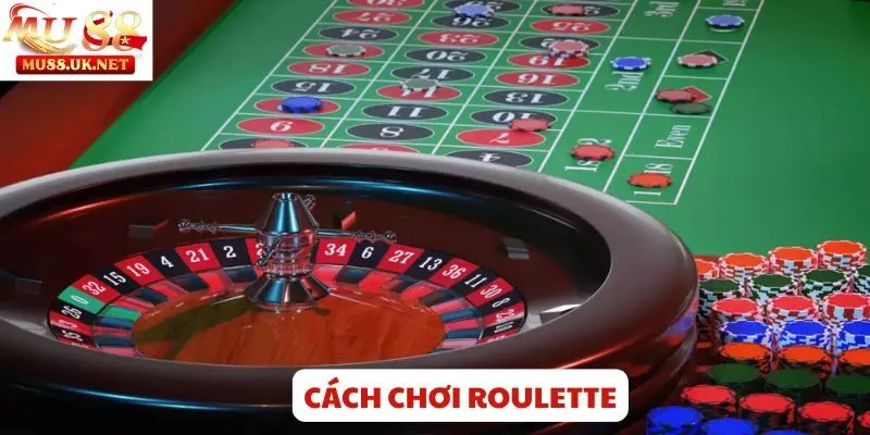 Cách chơi Roulette từ A-Z: Hướng dẫn luật chơi, chiến thuật cược