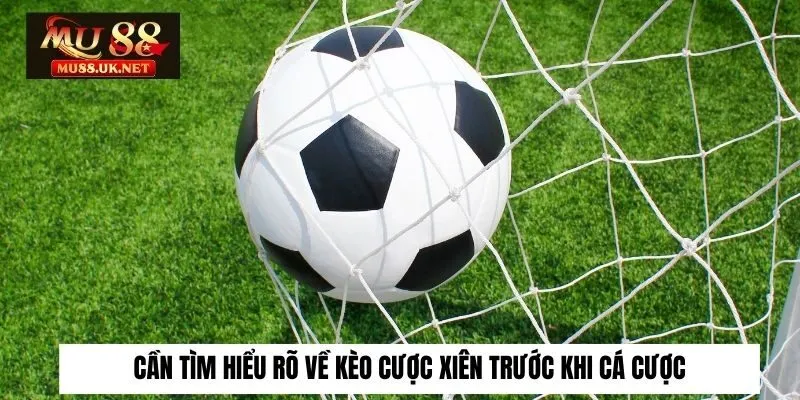 Cần tìm hiểu rõ về kèo cược xiên trước khi cá cược