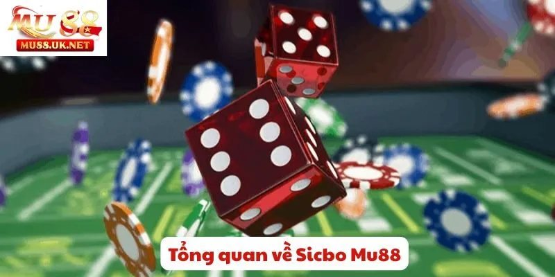 Tổng quan về Sicbo Mu88