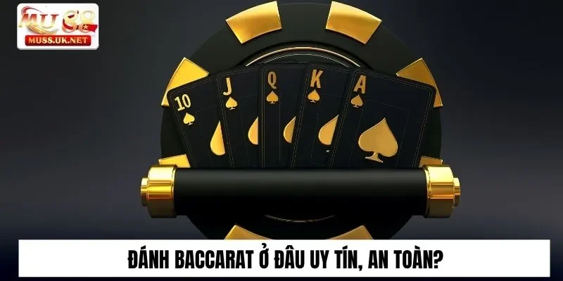 Baccarat Là Gì? Mu88 Chia Sẻ Mẹo Chơi Ăn Tiền Cực Khủng 3 Đánh Baccarat ở đâu uy tín, an toàn?